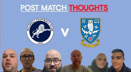 MILLWALL 3-0 SHEFFIELD WEDNESDAY - POST MATCH FAN THOUGHTS.