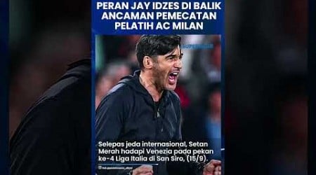 PERAN PENTING JAY IDZES di Balik Ancaman Pemecatan Paulo Fonseca dari Kursi Pelatih AC Milan #pssi