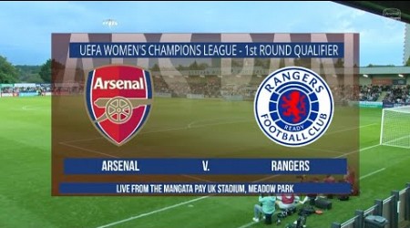 ARSENAL VS RANGERS WOMENS LIVE CHAMPIONS LEAGUE QUALIFIERS HD