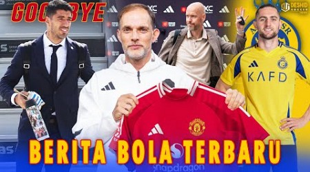 Ten Hag DIPECAT! Thomas Tuchel Latih MU - Selamat Jalan Suarez - Rabiot ke Arab - Transfer Pemain