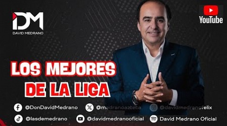 Los MEJORES DE LA LIGA y ATLANTE Y LEONES LLEVAN MANO | Opinión DAVID MEDRANO #podcast #davidmedrano