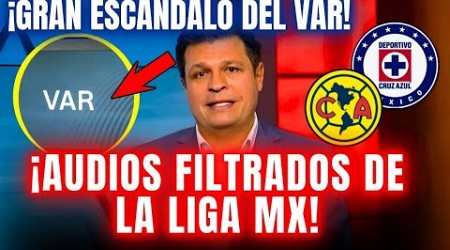 ¡GRAN ESCÁNDALO DEL VAR!¡AUDIOS FILTRADOS DE LA LIGA MX!| CRUZ AZUL NOTICIAS HOY