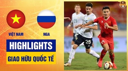 Highlights: Việt Nam - Nga | Đẳng cấp chênh lệch, bỏ lỡ đáng tiếc, ngày đáng quên của Văn Lâm