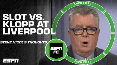 Steve Nicol pinpoints the BIGGEST DIFFERENCE between Arne Slot &amp; Jurgen Klopp at Liverpool | ESPN FC