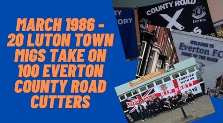 March 1986 - 20 Luton Town Migs Take On 100 Everton County Road Cutters