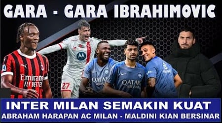 AC MILAN TERPURUK IBRAHIMOVIC DIKECAM - DEL PIERO JAGOKAN INTER MILAN - SINAR MALDINI DI AC MONZA