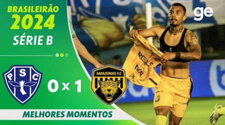 PAYSANDU 0 X 1 AMAZONAS | MELHORES MOMENTOS | 24ª RODADA BRASILEIRÃO SÉRIE B 2024 | ge.globo