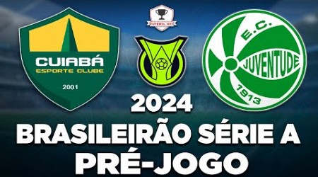 CUIABÁ 0 x 0 JUVENTUDE AO VIVO | BRASILEIRÃO SÉRIE A 2024 | 16ª RODADA | NARRAÇÃO