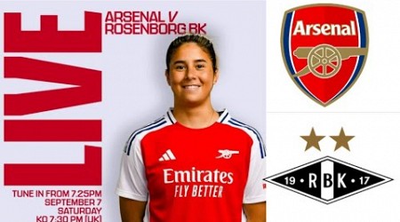 ARSENAL VS ROSENBORG WOMENS LIVE CHAMPIONS LEAGUE QUALIFIERS