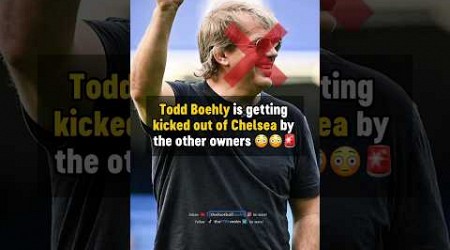 Boehly is KICKED OUT from Chelsea 