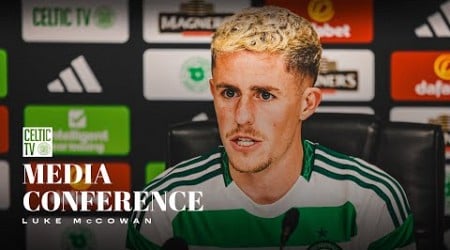 Media Conference | Luke McCowan on Celtic debut, settling in &amp; fulfilling childhood dream (9/9/24)