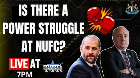 Is There A Power Struggle At Newcastle United?