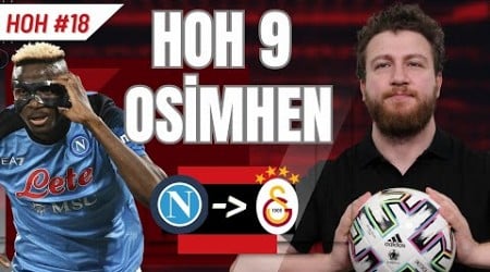 Osimhen&#39;li 3-5-2, 4-2-3-1?... Elit 9: Hava Hakimiyeti, Şut Makinesi, Yıldızlarla Kıyası | HOH #18