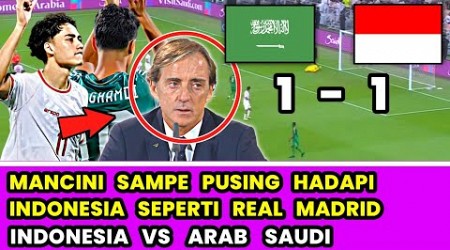 YES ❗Indonesia Tahan Imbang Arab Saudi, Mancini Tak Percaya Indonesia Tapi Rasa Real Madrid ❗