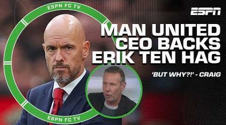 Man United CEO BACKS Erik ten Hag 