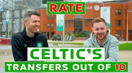 RATING CELTIC&#39;S TRANSFER WINDOW OUT OF 10?!