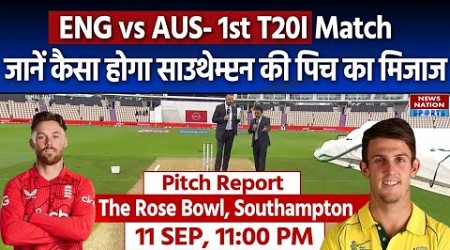 England vs Australia: The Rose Bowl Stadium Pitch Report | Southampton Pitch Report | 1st T20I