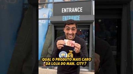 QUAL É O ITEM MAIS CARO DA LOJA DO MANCHESTER CITY? 