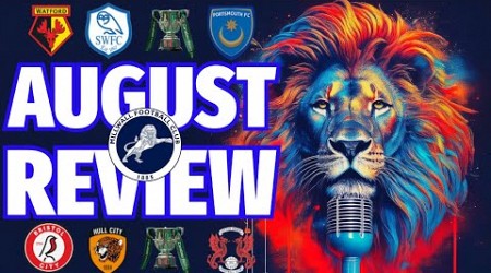 That Millwall Podcast - August Review: In-Depth Analysis of the Lions&#39; 24/25 Season