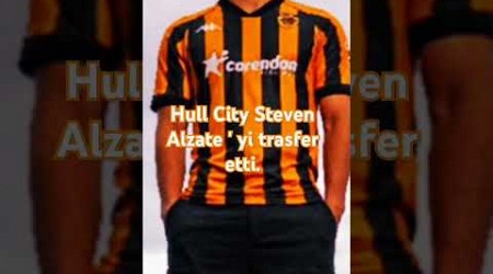 Hull City Steven Alzate &#39; yi trasfer etti.