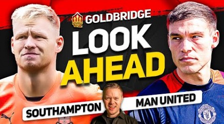 START UGARTE &amp; DE LIGT! Southampton vs Man Utd GOLDBRIDGE Preview