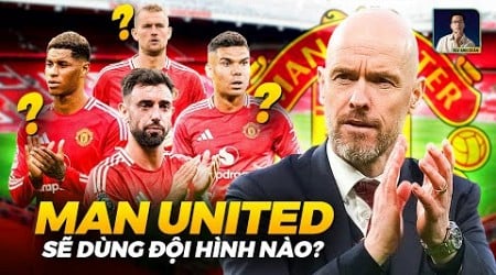 MAN UTD SẼ SỬ DỤNG ĐỘI HÌNH NÀO Ở TRẬN GẶP SOUTHAMPTON?