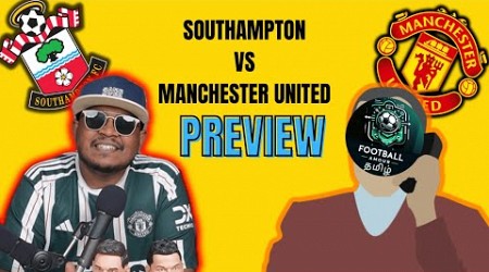 Southampton vs Manchester United Preview ft. @FootballAmour_Tamil | TAMIL