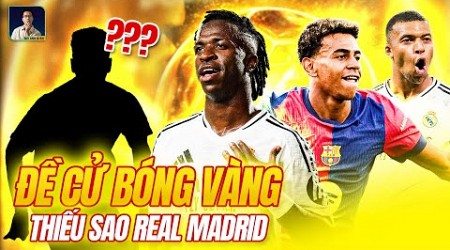 MBAPPE, VINICIUS, YAMAL ĐỀU ĐƯỢC ĐỀ CỬ QUẢ BÓNG VÀNG - NHƯNG VẪN THIẾU MỘT NGÔI SAO CỦA LA LIGA?