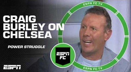 Chelsea has &#39;too many cooks in the kitchen!&#39; - Craig Burley on club owners&#39; power struggle | ESPN FC