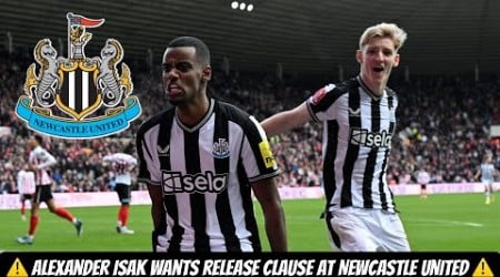 Alexander Isak WANTS RELEASE CLAUSE IN HIS CONTRACT AT Newcastle United !!!!!