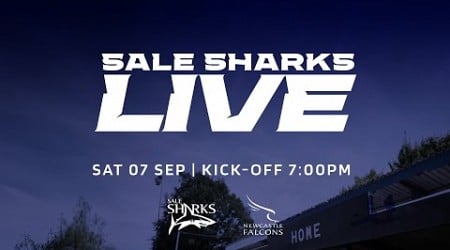 25 YEARS OF SHARKS LIVE | Sale Sharks v Newcastle Falcons