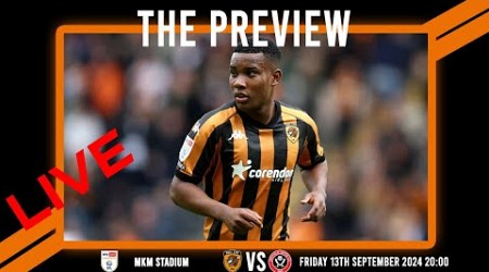 LIVE: The Preview 2024/25: Hull City vs Sheffield United: Championship Matchday 5