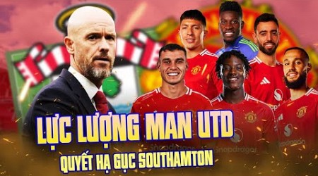 TIN NÓNG | MAN UTD “BINH HÙNG TƯỚNG MẠNH” ĐẤU SOUTHAMPTON: MANU UGARTE RA MẮT!