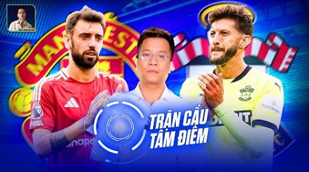 TRẬN CẦU TÂM ĐIỂM | SOUTHAMPTON - MAN UTD: CƠ HỘI CHO TEN HAG VÀ CÁC HỌC TRÒ TÌM LẠI NIỀM VUI