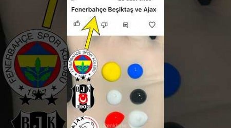 Beşiktaş Fenerbahçe ve Ajax Renkleri Karışırsa Ne Olur? #fenerbahçe #beşiktaş #ajax