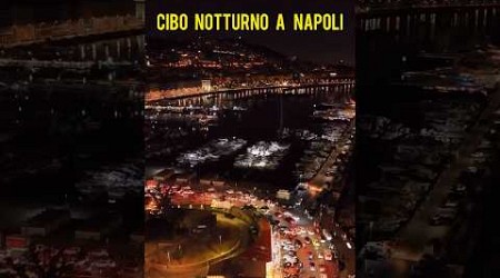 Cosa mangiare a Napoli di notte 