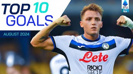 The Top 10 Goals of August | Top Goals | Serie A 2024/25