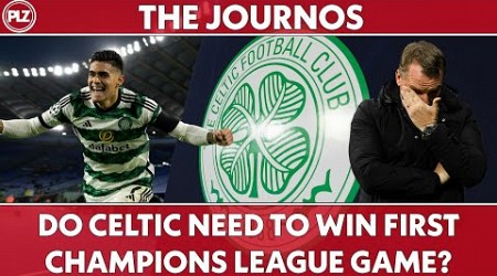 Do Celtic NEED to win their first Champions League game? | The Journos