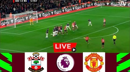 LIVE: Southampton vs Manchester United | Premier League 2024 | Full Match | southampton - man utd