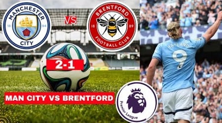 Man City vs Brentford 2-1 Live Stream Premier League Football EPL Match Score Commentary Highlights