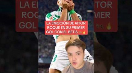 El primer gol de Vitor Roque con el Betis y su emoción 