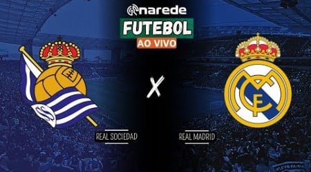 REAL SOCIEDAD X REAL MADRID AO VIVO - LA LIGA 2024