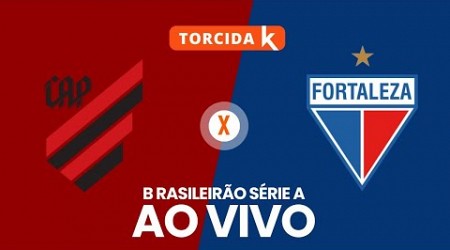 Athletico/PR x Fortaleza | AO VIVO | Brasileirão Série A 2024