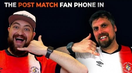 Millwall 0 - 1 Luton Town - Post Match Fan Phone In