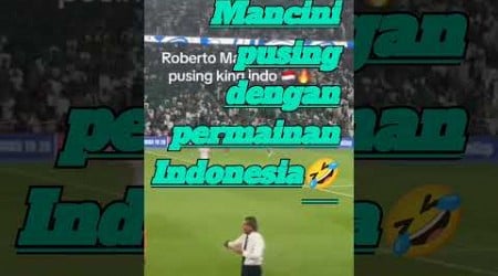 Roberto Mancini pusing❗ Dengan permainan king indo #asianfootball #football #beritabola #pssi