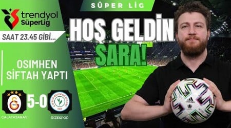 Galatasaray 5-0 Rizespor | Sara&#39;dan &#39;8&#39; Şov, Osimhen, Okan Buruk&#39;un &#39;Çift Forvet&#39; Çıkışı