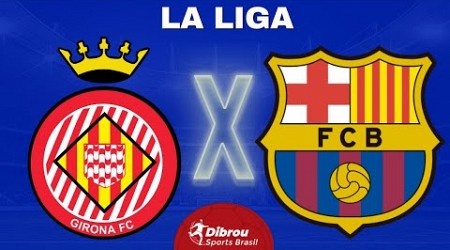 GIRONA X BARCELONA AO VIVO LA LIGA DIRETO DO ESTÁDIO | RODADA 5 - NARRAÇÃO