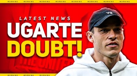 Ugarte DEBUT Delay? Gomes RETURN! More RONALDO Comments! Man Utd News