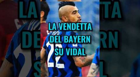 La vendetta del Bayern Monaco su Vidal