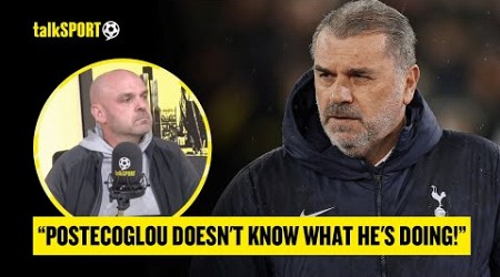 &quot;POSTECOGLOU DOESN&#39;T KNOW WHAT HE&#39;S DOING!&quot; 